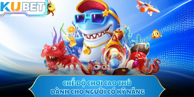 Chế độ chơi cao thủ dành cho người có kỹ năng