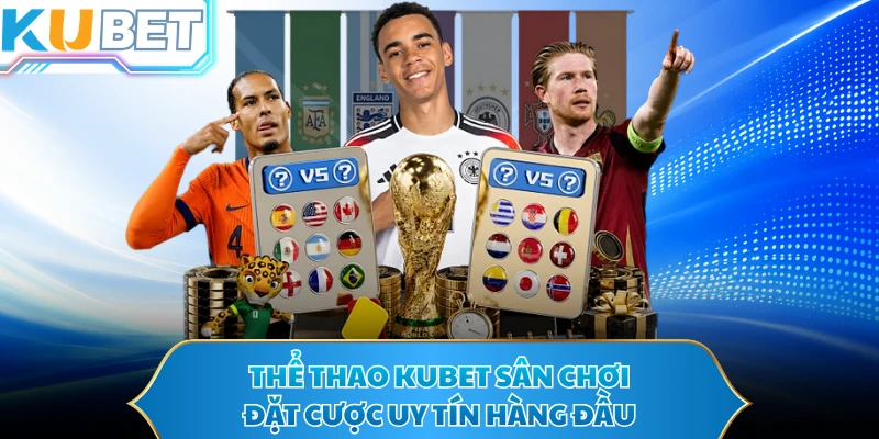 Thể thao KUBET sân chơi đặt cược uy tín hàng đầu